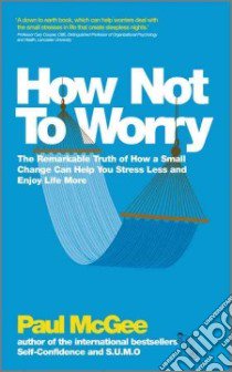 How Not to Worry libro in lingua di McGee Paul, Griffiths Fiona (ILT)