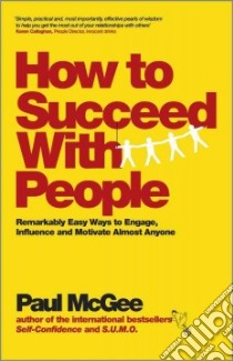How to Succeed with People libro in lingua di McGee Paul