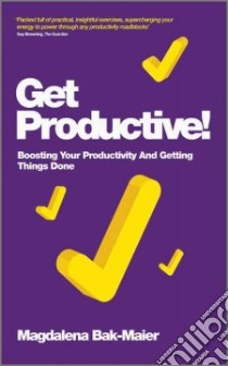 Get Productive! libro in lingua di Bak-maier Magdalena