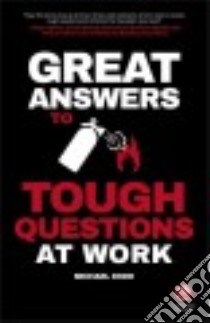 Great Answers to Tough Questions at Work libro in lingua di Dodd Michael
