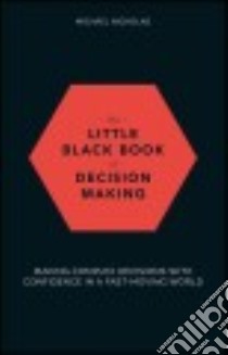 The Little Black Book of Decision Making libro in lingua di Nicholas Michael