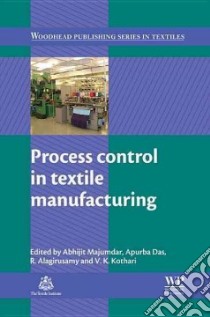 Process Control in Textile Manufacturing libro in lingua di Majumdar Abhijit (EDT), Das Apurba (EDT), Alagirusamy R. (EDT), Kothari V. K. (EDT)