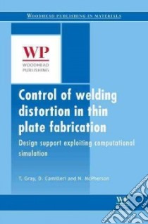 Control of Welding Distortion in Thin-Plate Fabrication libro in lingua di Gray Tom, Camilleri Duncan, Mcpherson Norman