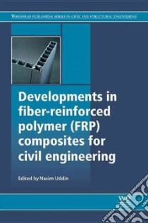 Developments in Fiber-reinforced Polymer (Frp) Composites for Civil Engineering libro in lingua di Uddin Nasim (EDT)