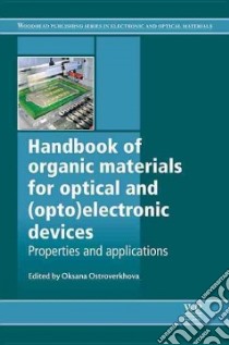 Handbook of Organic Materials for Optical and Optoelectronic Devices libro in lingua di Ostroverkhova Oksana (EDT)
