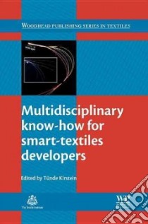 Multidisciplinary Know-How for Smart-Textiles Developers libro in lingua di Kirstein Tunde (EDT)