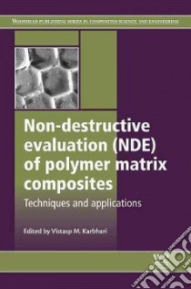 Non-destructive Evaluation Nde of Polymer Matrix Composites libro in lingua di Karbhari Vistasp M. (EDT)