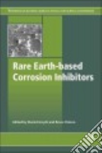 Rare Earth-Based Corrosion Inhibitors libro in lingua di Forsyth Maria (EDT), Hinton Brice (EDT)