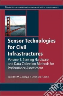 Sensor Technologies for Civil Infrastructures libro in lingua di Wang Ming L. (EDT), Lynch Jerome (EDT), Sohn Hoon (EDT)