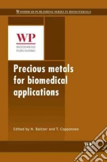 Precious Metals for Biomedical Applications libro in lingua di Baltzer Niklaus (EDT), Copponnex Thierry (EDT)