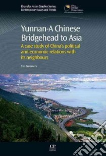 Yunnan-a Chinese Bridgehead to Asia libro in lingua di Summers Tim