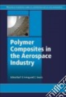 Polymer Composites in the Aerospace Industry libro in lingua di E Phil (EDT), Soutis Costas (EDT)