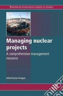 Managing Nuclear Projects libro in lingua di Devgun Jas (EDT)