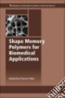 Shape Memory Polymers for Biomedical Applications libro in lingua di Yahia L. (EDT)
