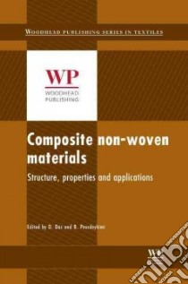 Composite Nonwoven Materials libro in lingua di Das Dipayan (EDT), Pourdeyhimi Behnam (EDT)