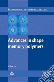 Advances in Shape Memory Polymers libro in lingua di Hu Jinlian