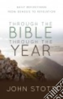 Through the Bible Through the Year libro in lingua di Stott John