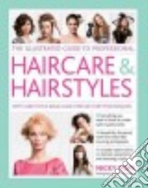 The Professional's Illustrated Guide to Professional Haircare & Hairstyles libro in lingua di Pope Nicky, Goldman David (PHT)