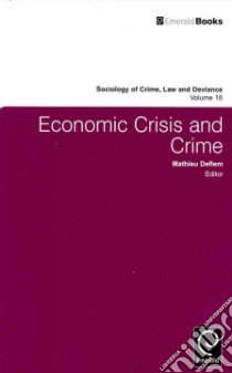 Economic Crisis and Crime libro in lingua di Mathieu Deflem