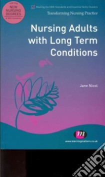 Nursing Adults with Long Term Conditions libro in lingua di Shirley Bach