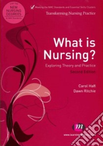 What is Nursing? Exploring Theory and Practice libro in lingua di Shirley Bach