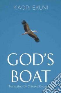 God's Boat libro in lingua di Ekuni Kaori, Kobayashi Chikako (TRN)