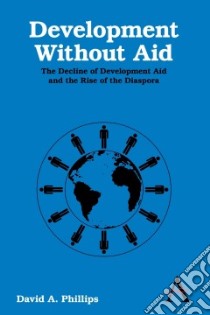 Development Without Aid libro in lingua di Phillips David A.