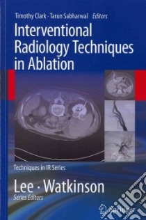 Interventional Radiology Techniques in Ablation libro in lingua di Clark Timothy (EDT), Sabharwal Tarun (EDT)