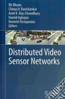 Distributed Video Sensor Networks libro in lingua di Bhanu Bir (EDT), Ravishankar Chinya V. (EDT), Roy-chowdhury Amit K. (EDT), Aghajan Hamid (EDT), Terzopoulos Demetri (EDT)
