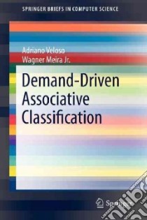 Demand-Driven Associative Classification libro in lingua di Veloso Adriano, Meira Wagner Jr.