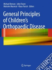 General Principles of Children's Orthopaedic Disease libro in lingua di Benson Michael (EDT), Fixsen John (EDT), Macnicol Malcolm (EDT), Parsch Klaus (EDT)