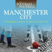 When Football Was Football: Manchester City libro in lingua di David Clayton