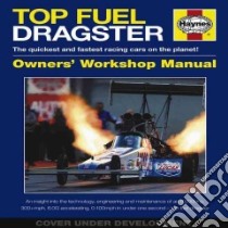 Top Fuel Dragster 1963 Onwards - All Models libro in lingua di Welberry Dan