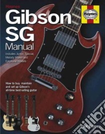 Gibson SG Manual - Includes Junior, Special, Melody Maker and Epiphone Models libro in lingua di Balmer Paul, Iommi Tony (FRW)