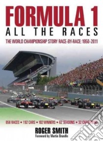Formula 1: All the Races libro in lingua di Roger Smith