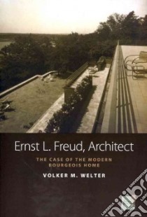 Ernst L. Freud, Architect: libro in lingua di Welter Volker M.