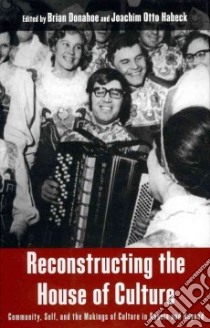 Reconstructing the House of Culture libro in lingua di Donahoe Brian (EDT), Habeck Joachim Otto (EDT)