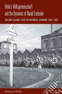 Hitler's Volksgemeinschaft and the Dynamics of Racial Exclusion libro in lingua di Wildt Michael, Heise Bernard (TRN)