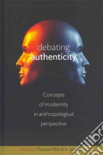 Debating Authenticity libro in lingua di Fillitz Thomas (EDT), Saris A. Jamie (EDT), Streissler Anna (CON)