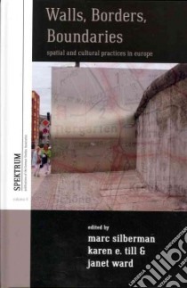 Walls, Borders, Boundaries libro in lingua di Silberman Marc (EDT), Till Karen E. (EDT), Ward Janet (EDT)