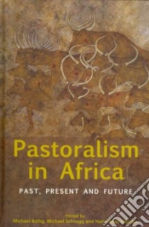 Pastoralism in Africa libro in lingua di Bollig Michael (EDT), Schnegg Michael (EDT), Wotzka Hans-peter (EDT)
