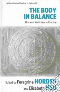 The Body in Balance libro in lingua di Horden Peregrine (EDT), Hsu Elisabeth (EDT)