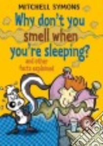 Why Don't You Smell When You're Sleeping? libro in lingua di Symons Mitchell