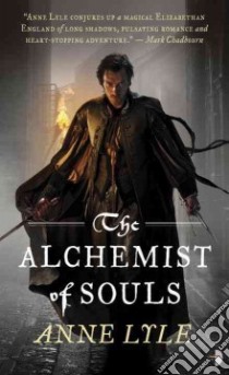 The Alchemist of Souls libro in lingua di Lyle Anne
