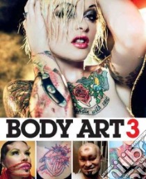 Body Art 3 libro in lingua di Berry Mark (CON), Hertrich Regis (CON), Trayler-Smith Abbie (CON), Stone John (CON)