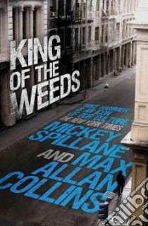 King of the Weeds libro in lingua di Spillane Mickey, Collins Max Allan