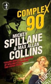 Complex 90 libro in lingua di Spillane Mickey, Collins Max Allan