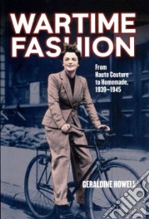 Wartime Fashion libro in lingua di Geraldine Howell