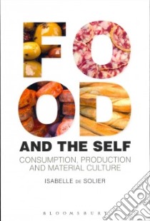 Food and the Self libro in lingua di de Solier Isabelle