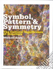 Symbol, Pattern and Symmetry libro in lingua di Hann Michael